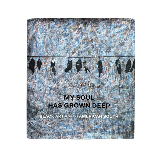 "My Soul Has Grown Deep: Black Art from the American South" by Cheryl Finley - Hardcover Book