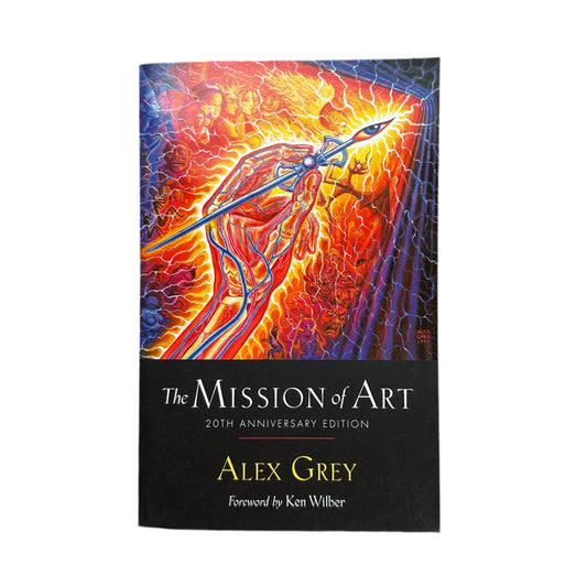 "The Mission of Art: 20th Anniversary Edition" by Alex Grey - Softcover Book