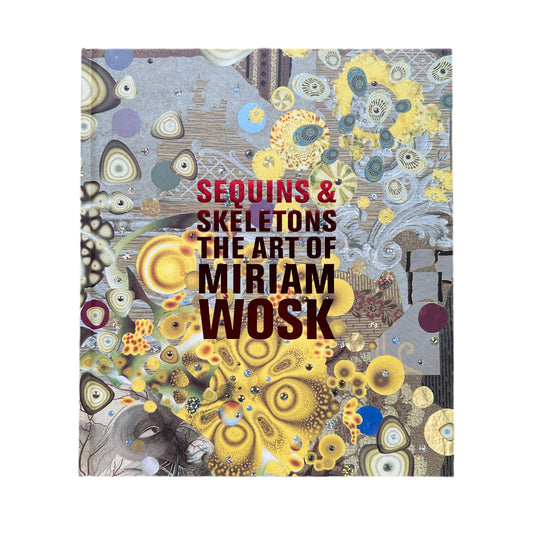 "Sequins and Skeletons: The Art of Miriam Wosk" by Last Gasp Publishing - Hardcover Book